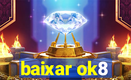 baixar ok8